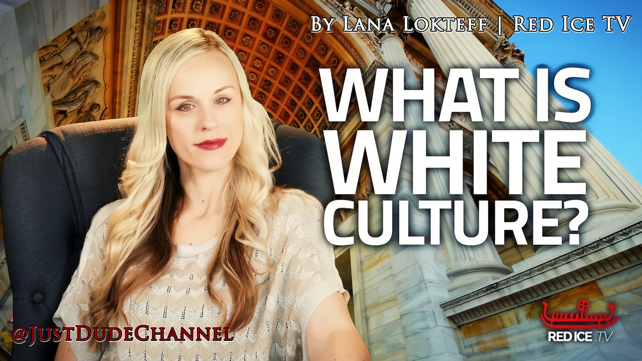 What Is White Culture? | Lana Lokteff | Red Ice TV