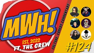 The MWH Project Reboot - Ep. #124 feat. The Crew