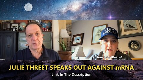 JULIE THREET SPEAKS OUT AGAINST mRNA