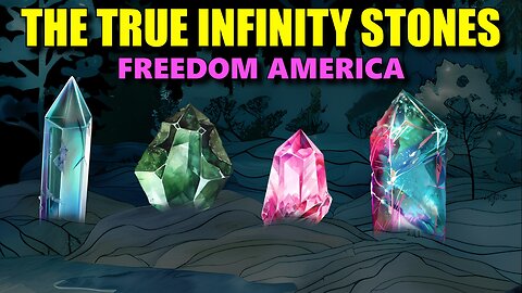 The True Infinity Stones - Freedom America