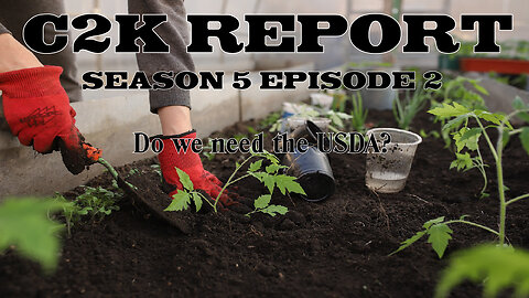 C2K Report S5 E02: Does the Ecclesia need the USDA?