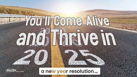 Watch This Before Making New Year Resolutions So You Come Alive and Thrive in 2025