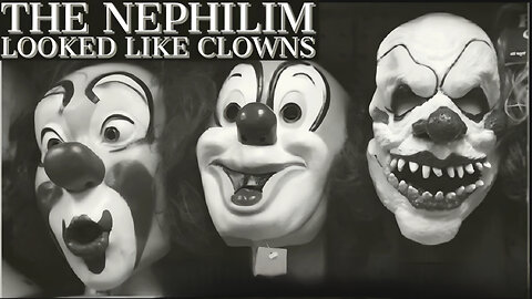 THE NEPHILIM LOOKED LIKE CLOWNS?! UNVEILING THE TRUTH BEHIND THE MYTH - PART 1