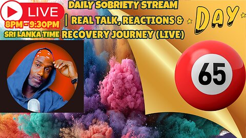 DAY 65 OF SOBRIETY| Real Talk, Reactions & Recovery Journey ( LIVE )
