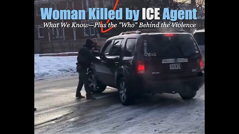Woman Killed by ICE Agent -- What we know and who's behind it