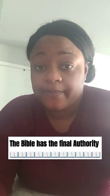The Bible has the final Authority 📖