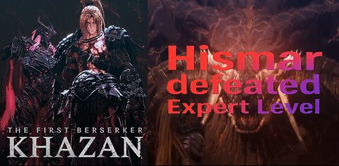 Hismar defeated | Expert Level | The First Berserker Khazan