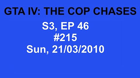 GTA IV: The Cop Chase S3 E46