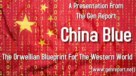 China Blue - The Orwellian Blueprint for the West