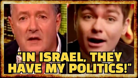 Nick Fuentes TURNS TABLES on Piers Morgan, Says Israel "HAS HIS POLITICS"