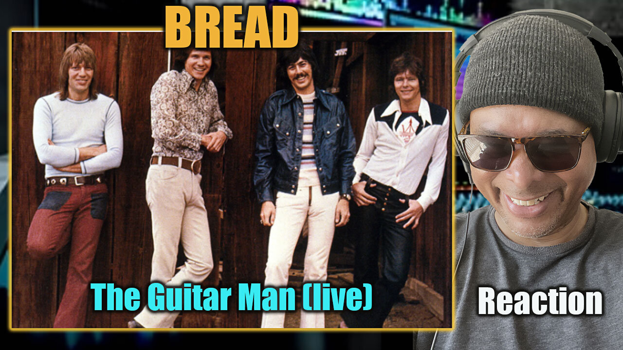 Bread - 'The Guitar Man' Reaction!