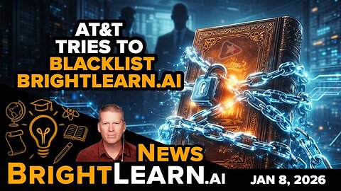 AT&T Tries to Blacklist BrightLearn.ai to Block Americans’ Access to Knowledge and Freedom