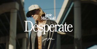 Jamie MacDonald - Desperate (Official Lyric Video)