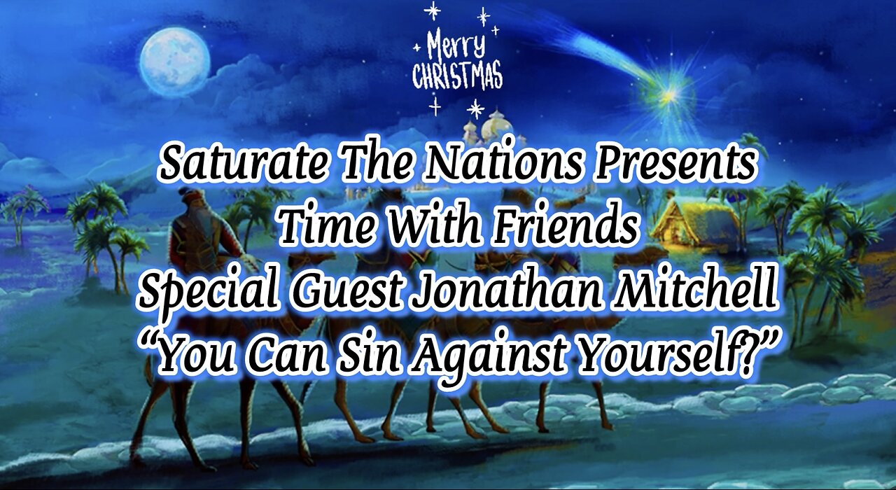 Time With Friends: Jonathan Mitchell, “You Can Sin Against Yourself?"