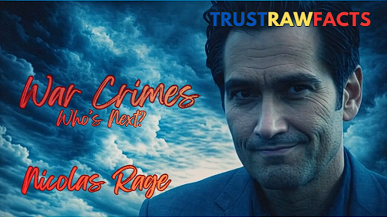 Nicolas Rage War Crimes, Who's Next? - Wake Up America!