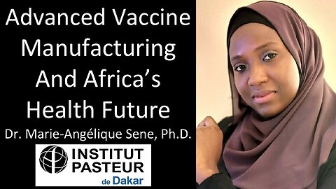 Dr. Marie-Angélique Sene, Ph.D. - IPD - Advanced Vaccine Manufacturing And Africa’s Health Future
