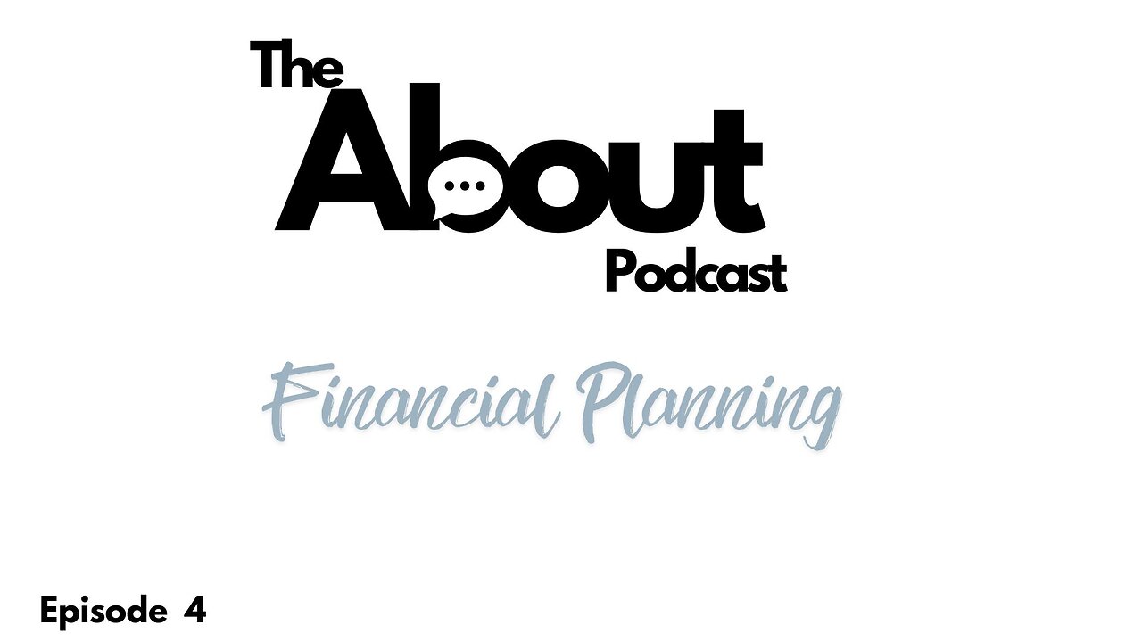 Financial Planning | Episode Four