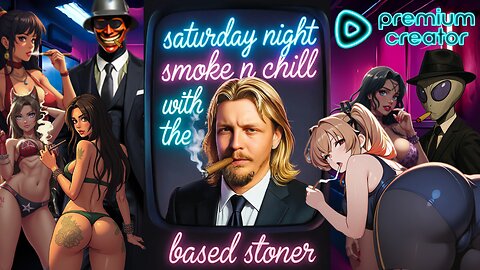 Saturday Night smoke n chill with based stoner