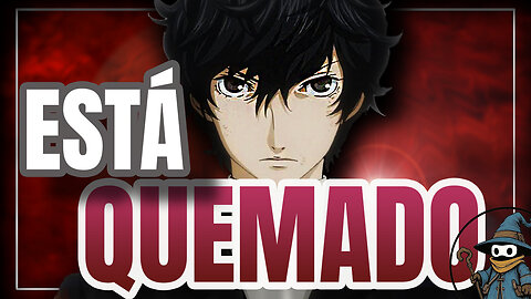 PERSONA 5 está QUEMADO (y no es culpa de los fans)