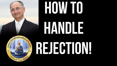 How To Handle Rejection!