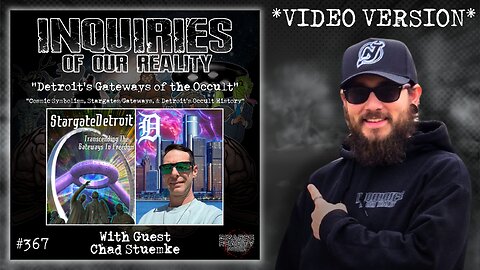 Inquiries of our Reality #367 "Detroit's Gateways of the Occult" with Chad Stuemke (VIDEO VERSION)