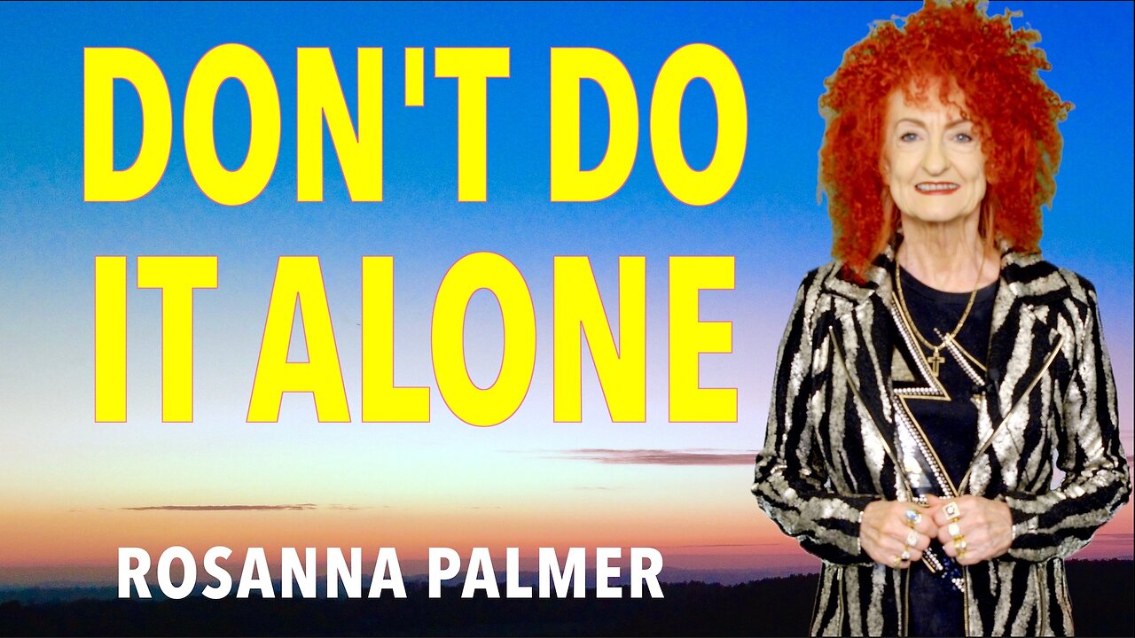 "Don't Do it Alone" - Rosanna Palmer, Creative (2026)
