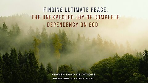 Finding Ultimate Peace: The Unexpected Joy of Complete Dependency on God | John 14:27