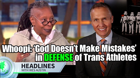 Whoopi Goldberg Defends Men in Women's Sports: ‘God Doesn’t Make Mistakes’