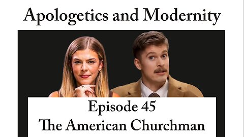 The American Churchman: Christian Apologetics and Modernity