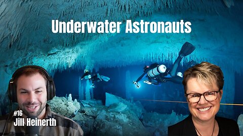 Underwater Astronauts: Cave Diving - A life of Exploration - Jill Heinerth