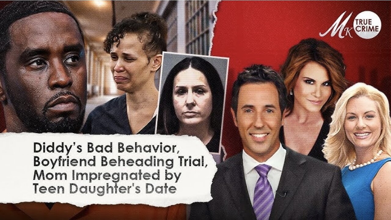 Diddy's Bad Behavior in Jail, Boyfriend Beheading Trial, Mom Impregnated by Teen Daughter's Date