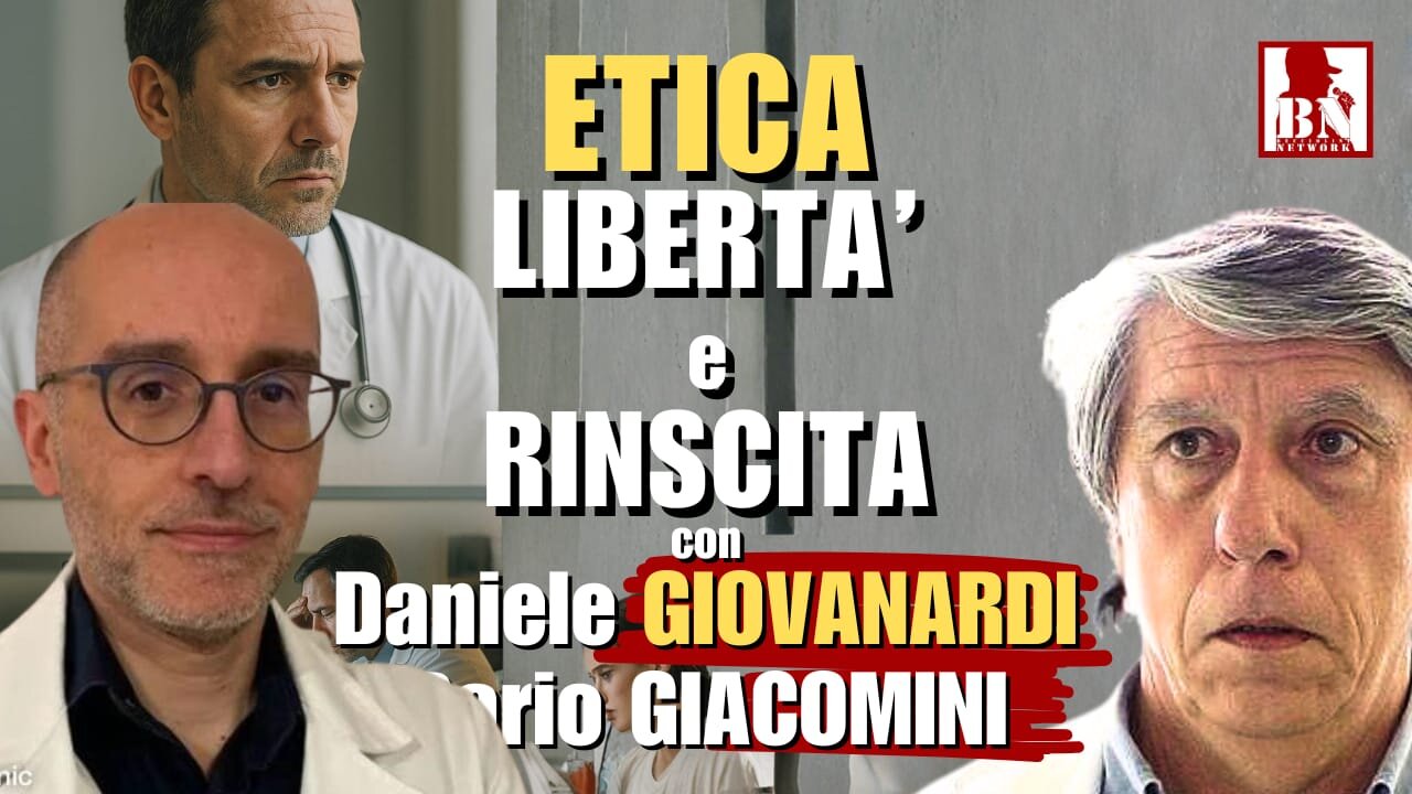 ETICA - LIBERTÀ e RINASCITA - Dr. Dario GIACOMINI e Dr