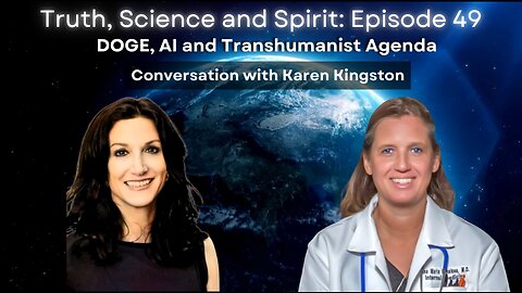 DOGE, AI and Transhumanist Agenda – Conversation with Karen Kingston - TSS EP 49