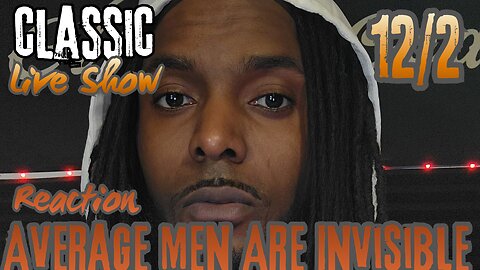 Average Men Are Invisible | The Dedication Of Streamers | Classic Live