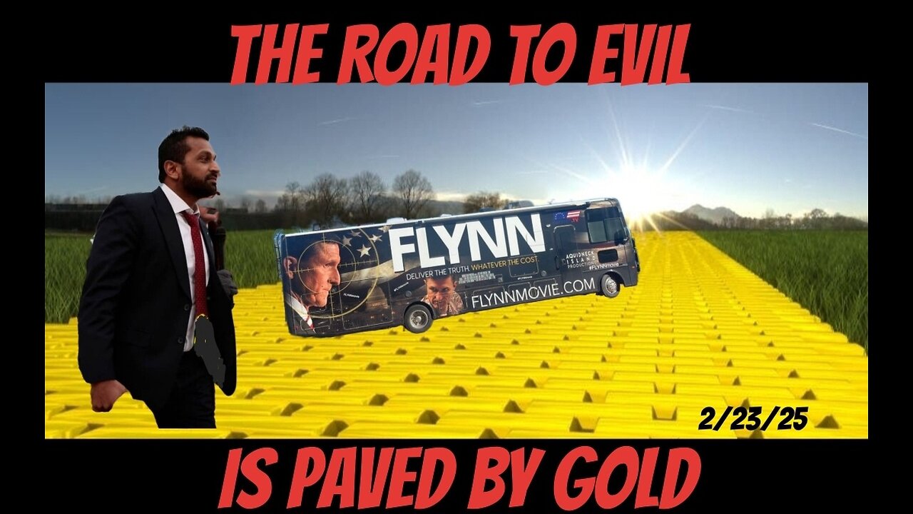 THE ROAD TO EVIL IS PAVED BY GOLD -2/23/25