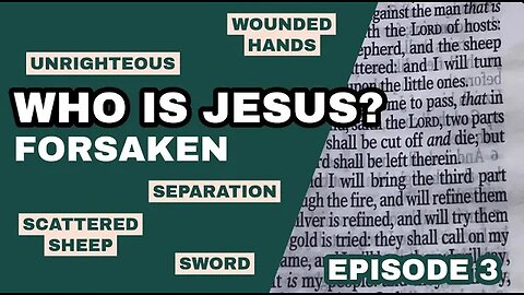 Who is Jesus? (episode 3) : Forsaken