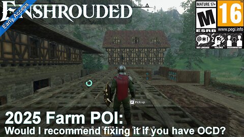 Enshrouded (2025 Farm POI) Would I recommend fixing it if you have OCD?