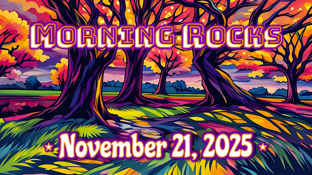 😎 Morning Rocks - 11.21.25 📺