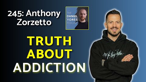 245: Anthony Zorzetto - The Truth About Addiction & Why Push-Ups Help Men Get Sober