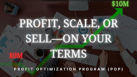 Profit, Scale, Sell on Your Terms | Business Exit Strategy Options
