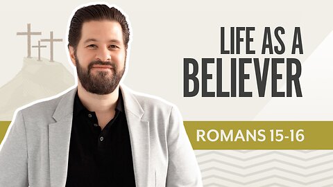 Bible Discovery, Romans 15-16 | Life as a Believer – October 31, 2025