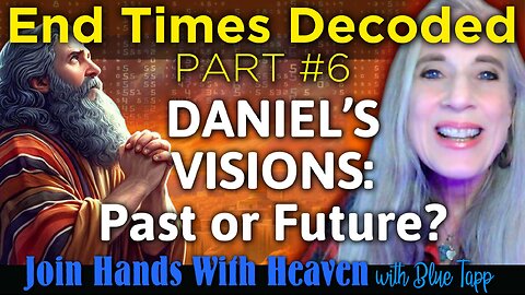 You've Been Taught Wrong About Daniel's Prophecies: Here's Why! END TIMES DECODED #6