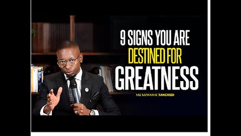 9 Signs you are destined for Greatness