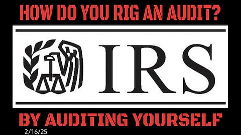 HOW DO YOU RIG AN AUDIT? BY AUDITING YOURSELF - Mike Gill update 2/16/25