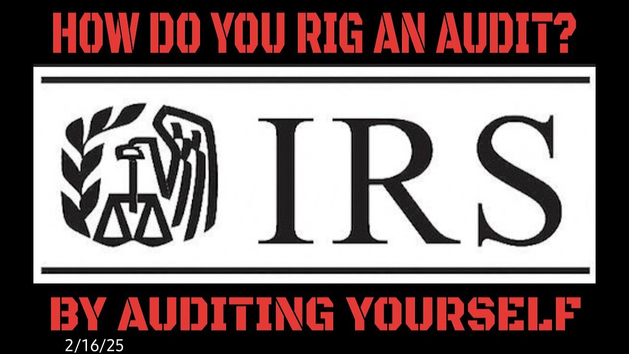 HOW DO YOU RIG AN AUDIT? BY AUDITING YOURSELF - Mike Gill update 2/16/25