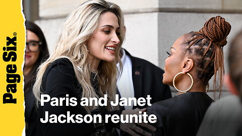 Paris and Janet Jackson reunite at Paris Fashion Week years after rocky relationship rumors 