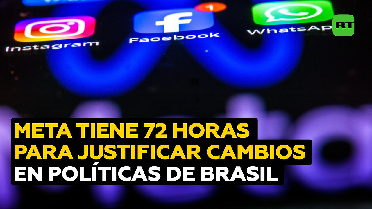 Brasil le da a Meta 72 horas para explicar los cambios en sus políticas de verificación