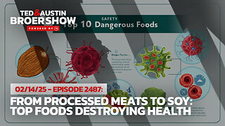 02/14/25 Ten Deadly Foods: Your Guide to Avoiding Hidden Health Dangers