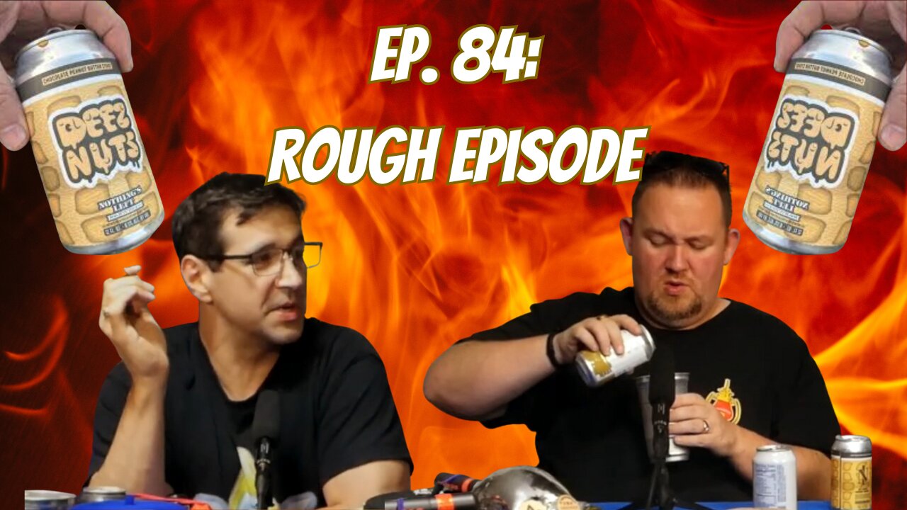 Ep. 84: Rough Episode *NSFW*