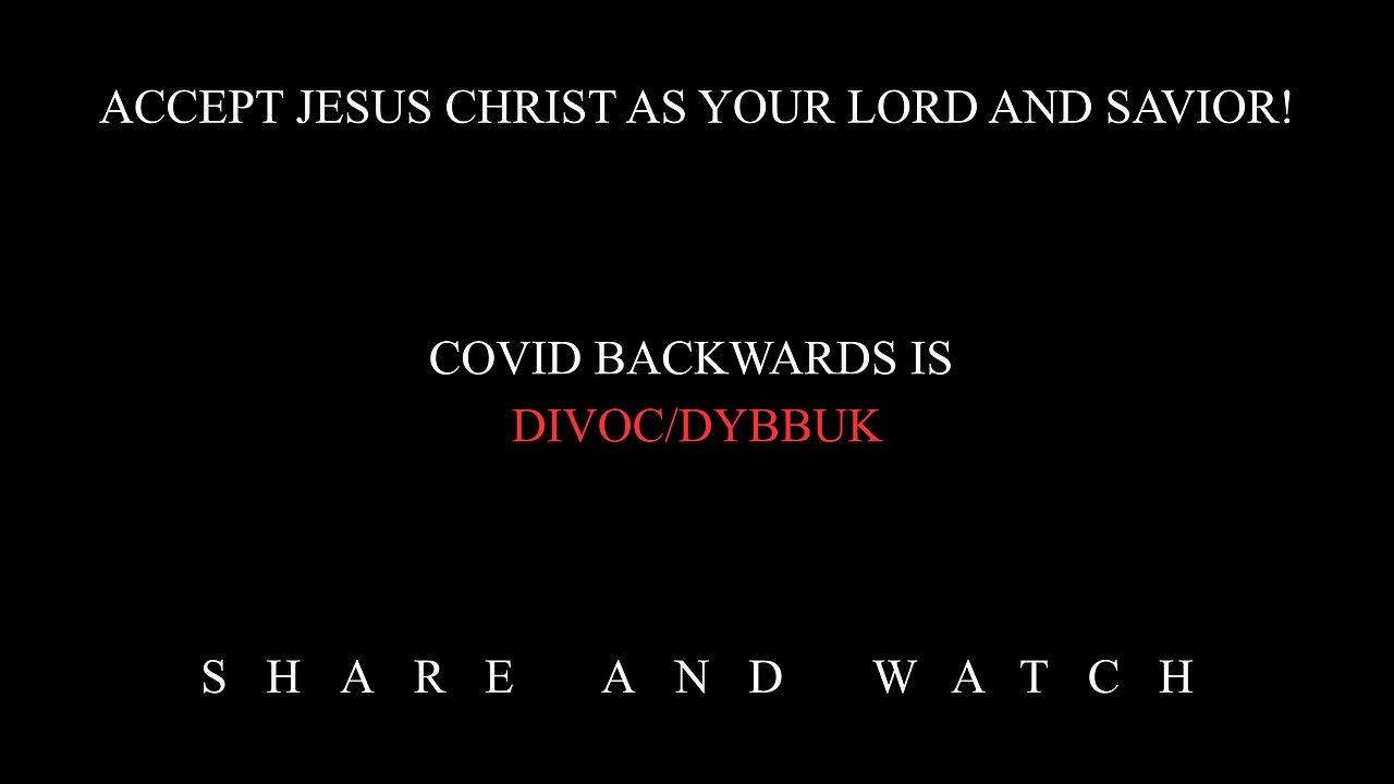 MUST WATCH!-COVID VACCINE MARK OF THE BEAST!-COVID BACKWARDS IS DIVOC/DYBBUK! (PT.2)